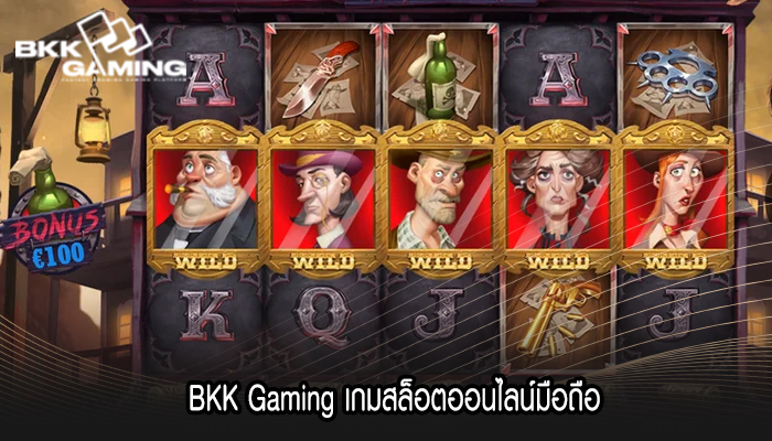  BKK Gaming เกมสล็อตออนไลน์มือถือ